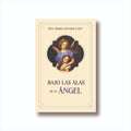 Bajo las Alas de un Ángel