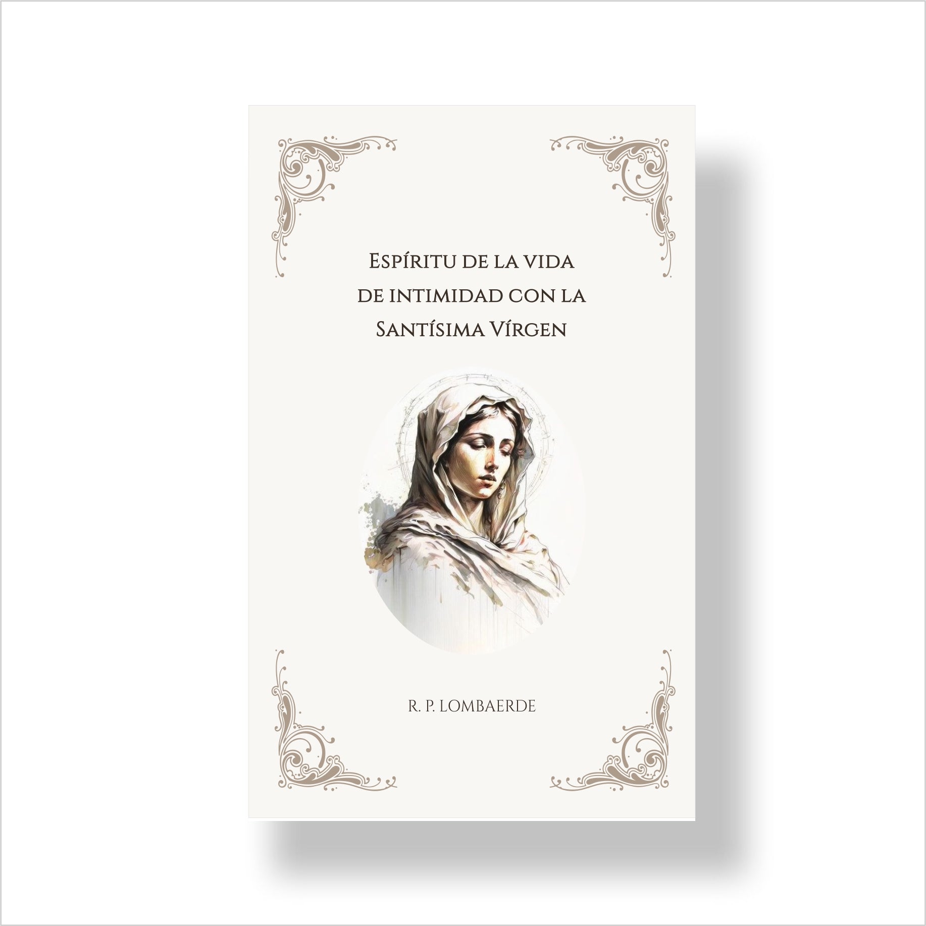 Espíritu de la Vida de Intimidad con la Santísima Virgen