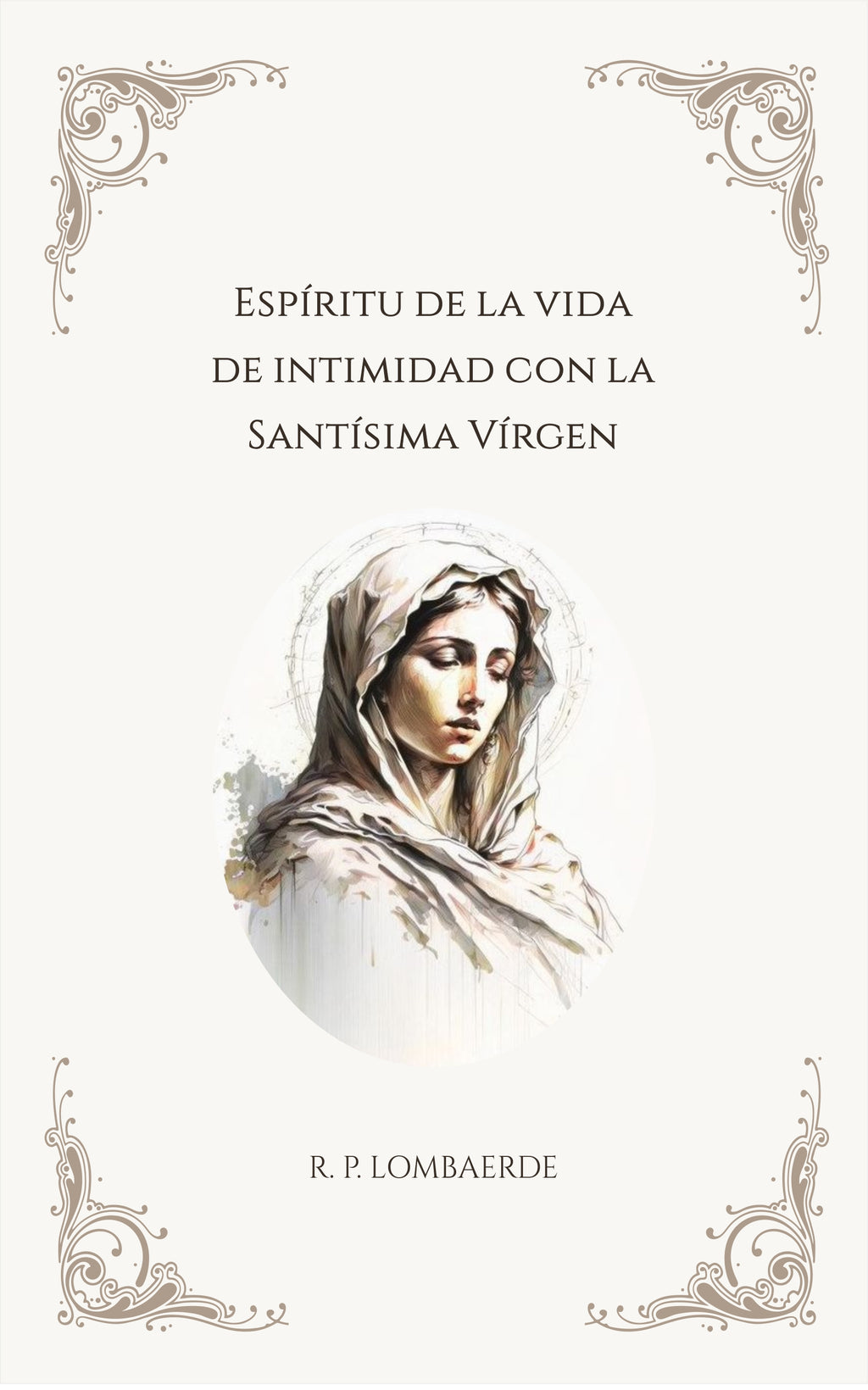 Espíritu de la Vida de Intimidad con la Santísima Virgen
