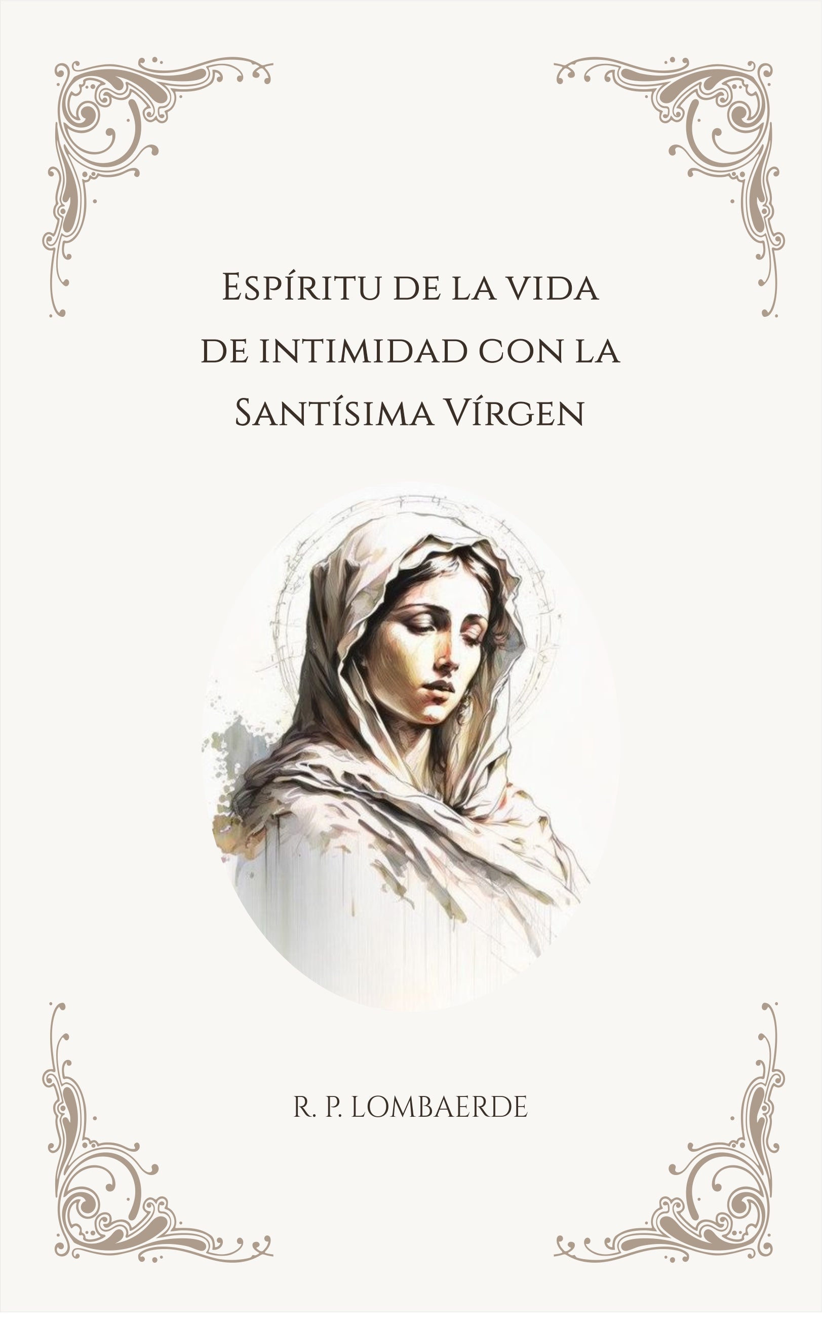 Espíritu de la Vida de Intimidad con la Santísima Virgen