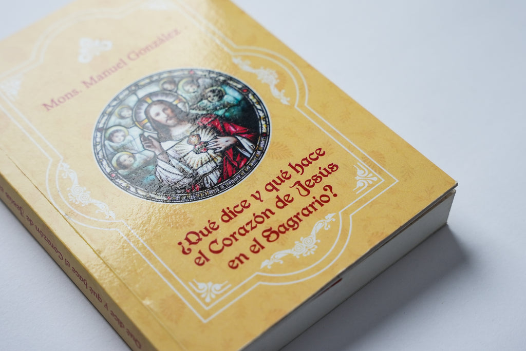 ¿Qué hace y Qué dice el Corazón de Jesús en el Sagrario?