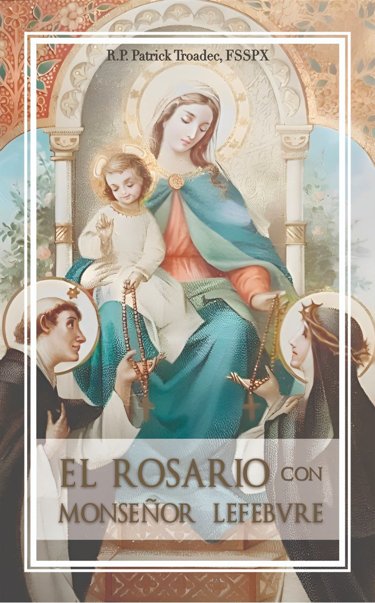 El Rosario con Monseñor Lefebvre