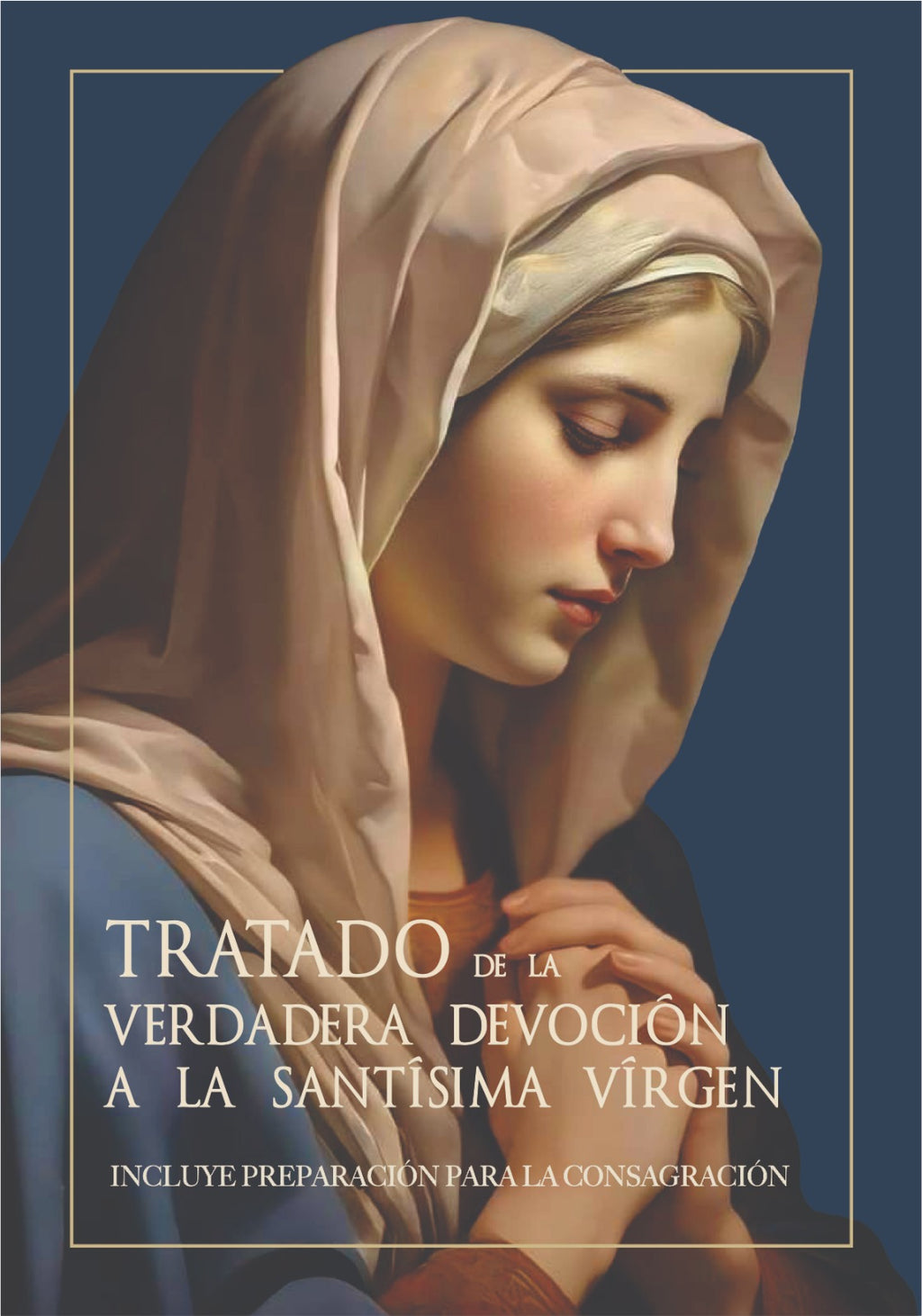 Tratado de la Verdadera Devoción a la Santísima Virgen
